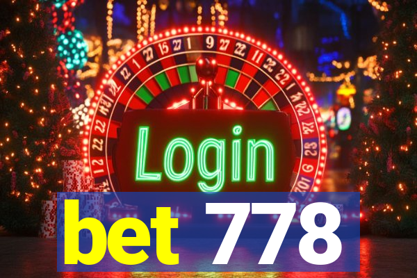 bet 778